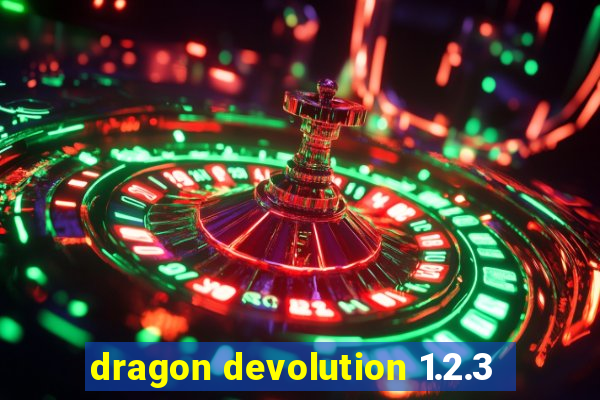 dragon devolution 1.2.3